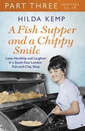 A Fish Supper and a Chippy Smile: Part 3