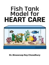 Fish Tank Model for Heart Care