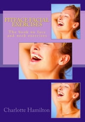 Fitface Facial Exercises: The book of face and neck exercises