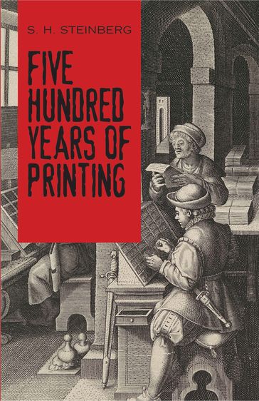 Five Hundred Years of Printing - Sigfrid Henry Steinberg