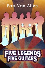 Five Legends, Five Guitars
