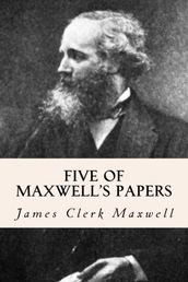 Five of Maxwell s Papers