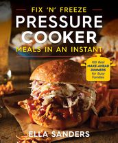 Fix  n  Freeze Pressure Cooker Meals in an Instant