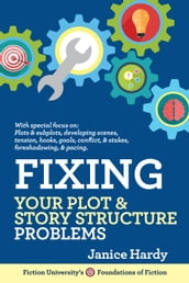 Fixing Your Plot & Story Structure Problems