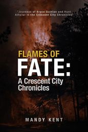 Flames of Fate: A Crescent City Chronicle