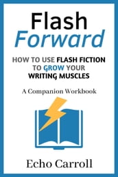 Flash Forward: A Companion Workbook