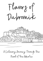 Flavors of Dubrovnik: A Culinary Journey Through the Pearl of the Adriatic