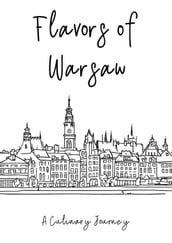 Flavors of Warsaw: A Culinary Journey