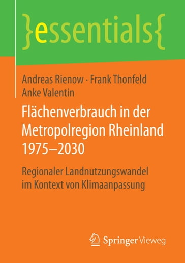 Flächenverbrauch in der Metropolregion Rheinland 19752030 - Andreas Rienow - Frank Thonfeld - Anke Valentin