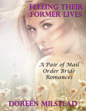 Fleeing Their Former Lives: A Pair of Mail Order Bride Romances