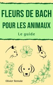 Fleurs de Bach pour les Animaux : le guide