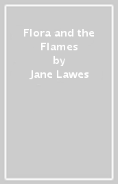 Flora and the Flames