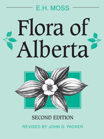 Flora of Alberta - E.H. Moss - John Packer