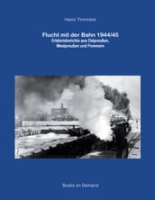 Flucht mit der Bahn 1944/45