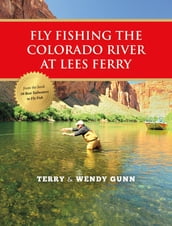 Fly Fishing the Colorado River at Lees Ferry