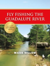 Fly Fishing the Guadalupe River