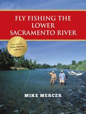 Fly Fishing the Lower Sacramento River