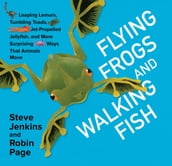 Flying Frogs and Walking Fish