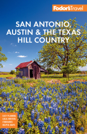 Fodor s San Antonio, Austin & the Hill Country