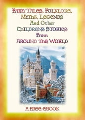 Folklore, Fairy Tales, Myths, Legends and Other Children s Stories from Around the World