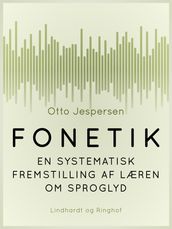 Fonetik. En systematisk fremstilling af læren om sproglyd