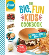 Food Network Magazine The Big, Fun Kids Cookbook Free 19-Recipe Sampler!