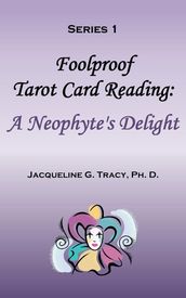 Foolproof Tarot Card Reading: A Neophyte
