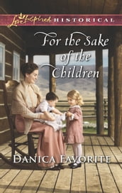 For The Sake Of The Children (Mills & Boon Love Inspired Historical)