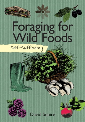 Foraging for Wild Foods - David Squire