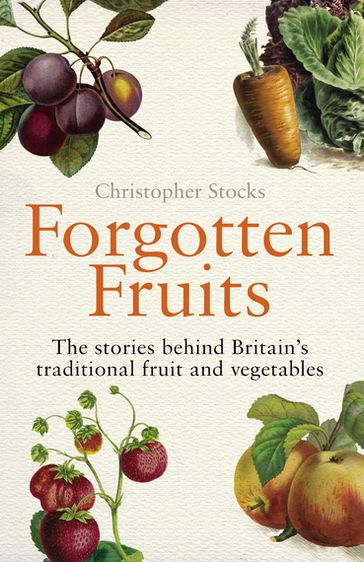 Forgotten Fruits - Christopher Stocks