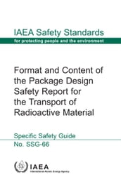 Format and Content of the Package Design Safety Report for the Transport of Radioactive Material
