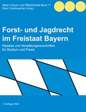 Forst- und Jagdrecht im Freistaat Bayern