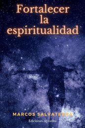 Fortalecer la Espiritualidad