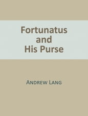 Fortunatus and His Purse