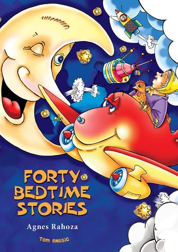 Forty Bedtime Stories (Fully Illustrated) - Agnes Rahoza