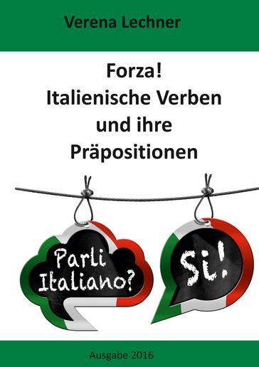 Forza! Italienische Verben und ihre Präpositionen - Verena Lechner