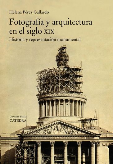 Fotografía y arquitectura en el siglo XIX - Helena Pérez Gallardo