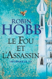 Le Fou et l Assassin - L Intégrale 3 (Tomes 5 et 6)