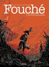 Fouché - Tome 1 Le Révolutionnaire