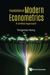 Foundations Of Modern Econometrics: A Unified Approach