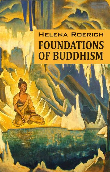 Foundations of Buddhism - Helena Roerich