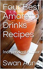 Four Best Amaretto Drinks Recipes