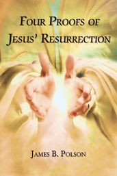 Four Proofs of Jesus  Resurrection