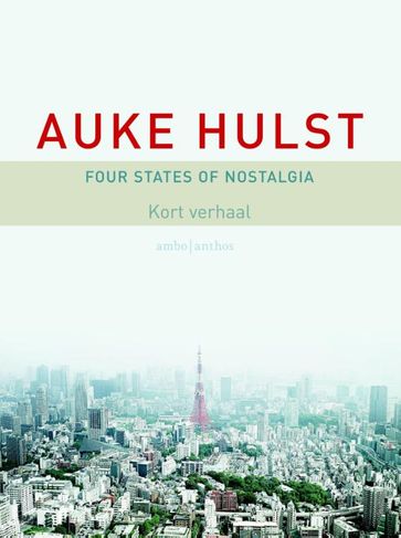 Four states of nostalgia - Auke Hulst