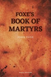 Foxe s Book of Martyrs