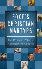 Foxe s Christian Martyrs