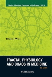 Fractal Physiology And Chaos In Medicine (2nd Edition)
