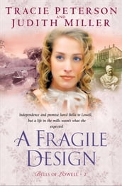 Fragile Design, A (Bells of Lowell Book #2)