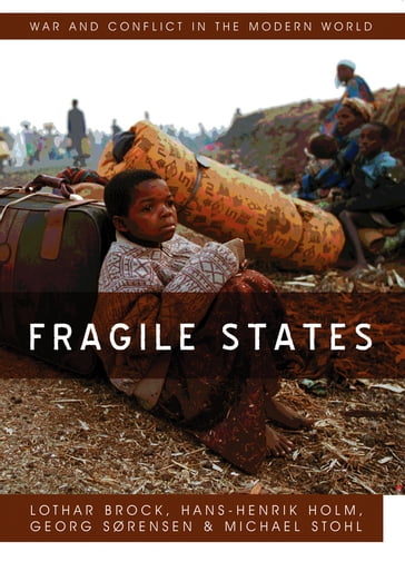 Fragile States - Lothar Brock - Hans-Henrik Holm - Georg Sorenson - Michael Stohl