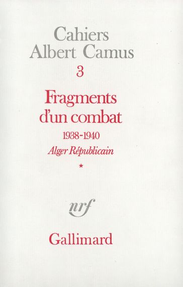 Fragments d'un combat 1938-1940. Alger Républicain (Tome 1) - Le Soir Républicain - Camus Albert - André Abbou - Jacqueline Lévi-Valensi